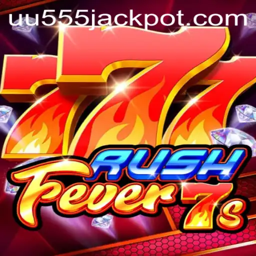 The Exciting World of RushFever7s and the Importance of UU555
